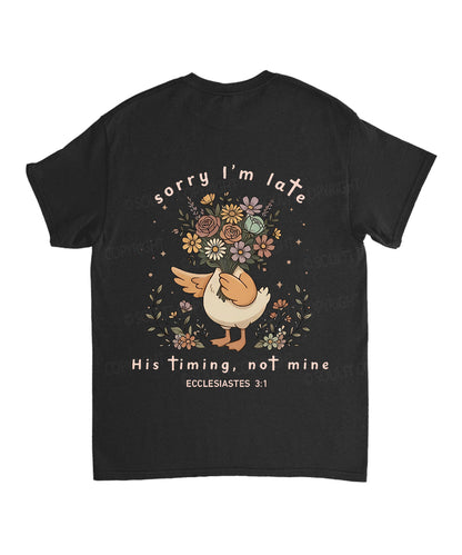 Sorry I’m Late, His Timing Not Mine Double Sided Unisex Cotton Christian T-Shirt