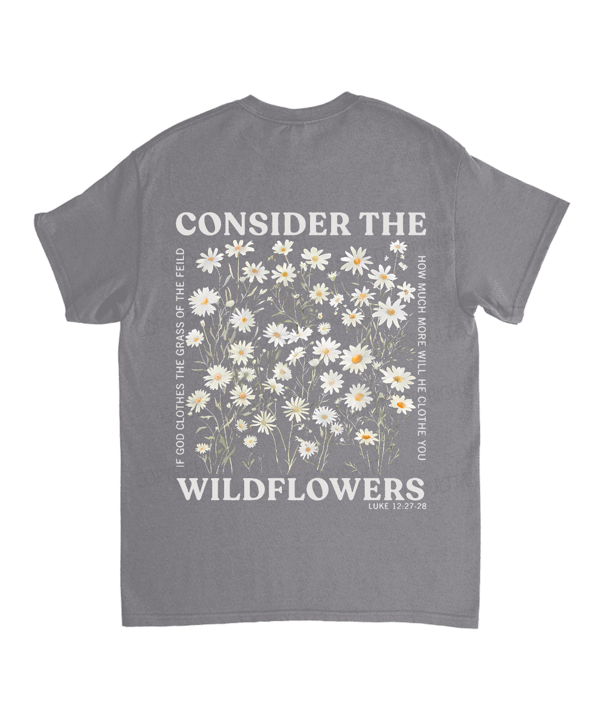 Consider The Wildflowers Double Sided Unisex Cotton Christian T-Shirt