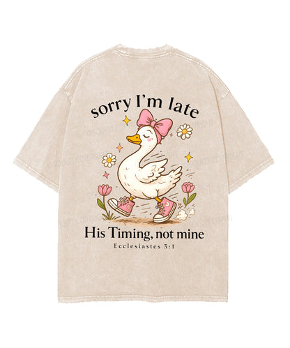 Sorry I’m Late, His Timing Not Mine Double Sided Unisex Washed Christian T-shirt