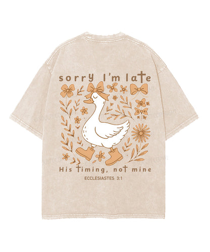 Sorry I’m Late, His Timing Not Mine Double Sided Unisex Washed Christian T-shirt