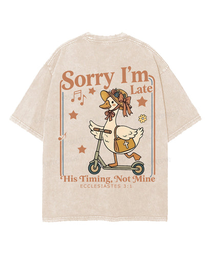 Sorry I’m Late, His Timing Not Mine Double Sided Unisex Washed Christian T-shirt