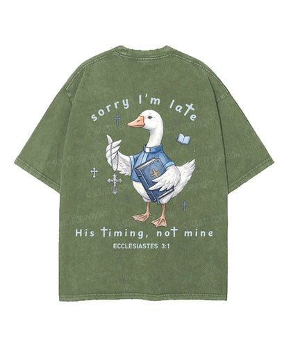 Sorry I’m Late, His Timing Not Mine Double Sided Unisex Washed Christian T-shirt