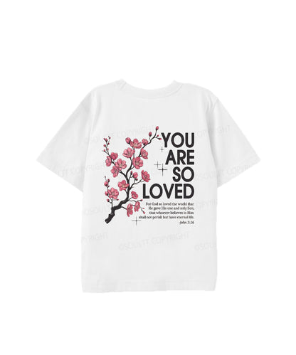 Kids You Are So Loved Double Sided Cotton Christian T-shirt
