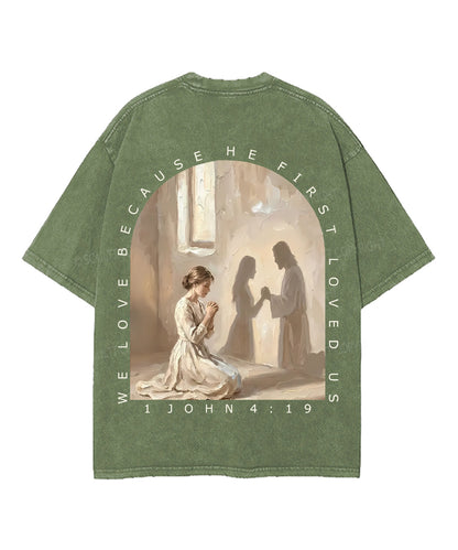 We Love Because He First Loved Us Double Sided Unisex Washed Christian T-shirt