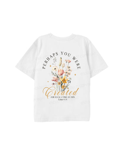 Kids Perhaps You Were Created Double Sided Cotton Christian T-shirt