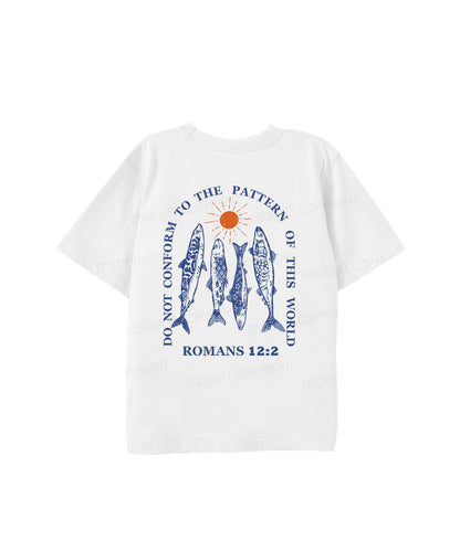 Kids Do Not Conform To The Pattern Of This World Double Sided Cotton Christian T-shirt