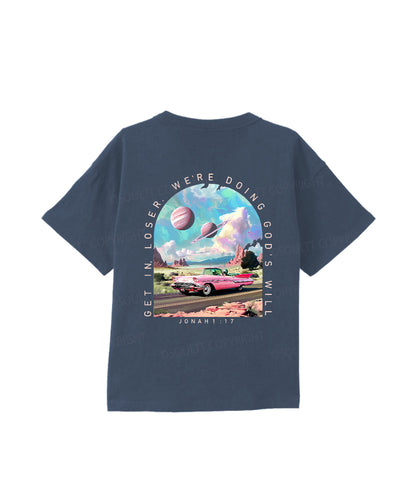 Kids Get In,Loser ,We're Doing God's Will Double Sided Cotton Christian T-shirt