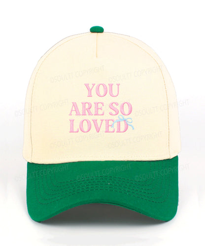 You Are So Loved Embroidered Christian Trucker Hat