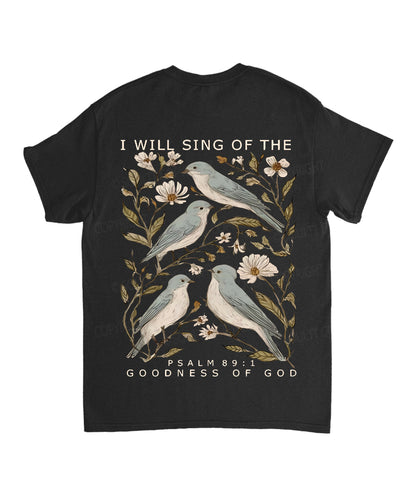 I Will Sing Of The Goodness Of God Double Sided Unisex Cotton Christian T-Shirt