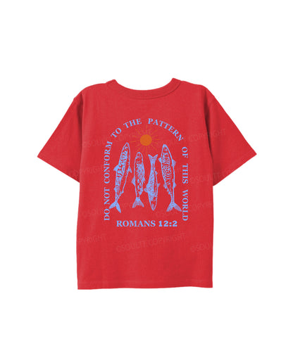 Kids Do Not Conform To The Pattern Of This World Double Sided Cotton Christian T-shirt