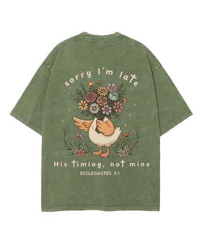 Sorry I’m Late, His Timing Not Mine Double Sided Unisex Washed Christian T-shirt