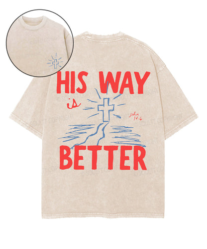 His Way Is Better Double Sided Unisex Washed Christian T-shirt