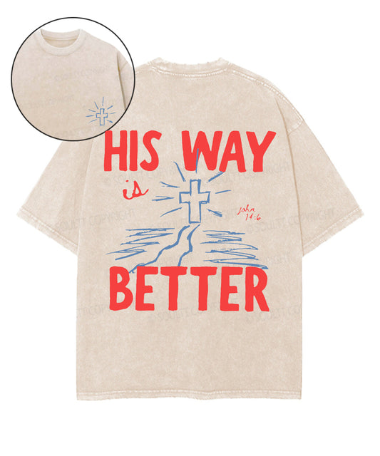 His Way Is Better Double Sided Unisex Washed Christian T-shirt