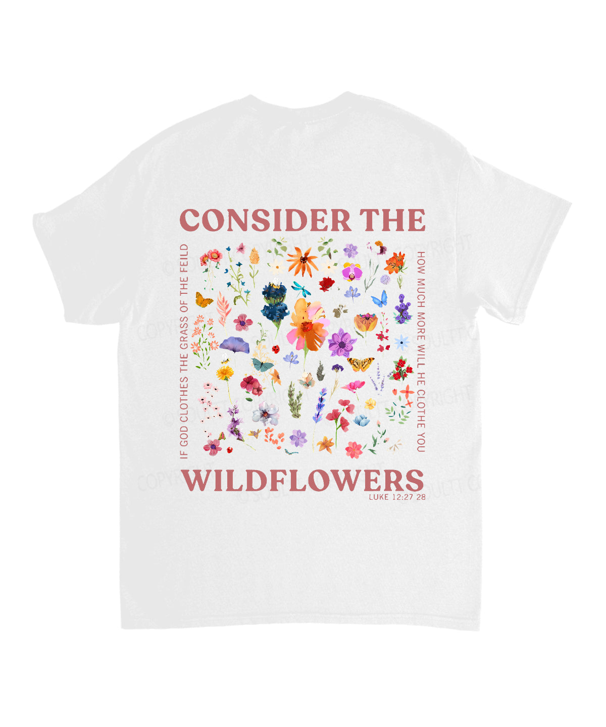 Consider The Wildflowers Double Sided Unisex Cotton Christian T-Shirt