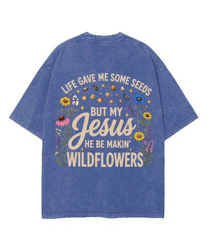 Life Gave Me Some Seeds But My Jesus He Be Makin' Wildflowers Double Sided Unisex Washed Christian T-shirt
