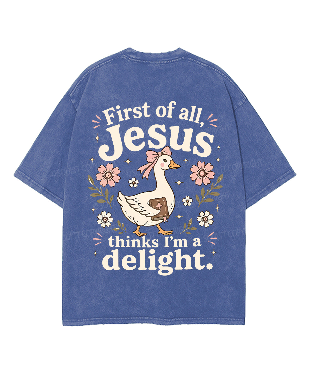 First Of All , Jesus Thinks I'm A Delight Double Sided Unisex Washed Christian T-shirt
