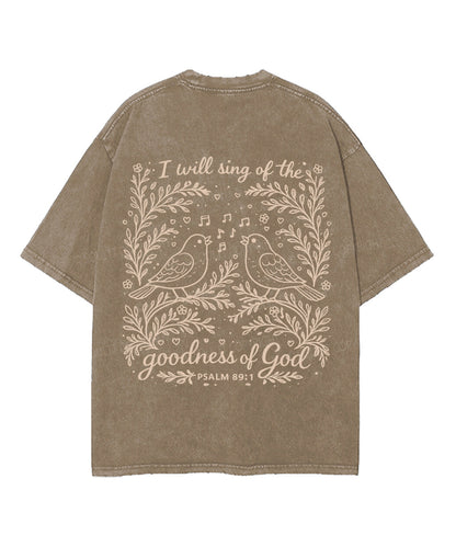 I Will Sing Of The Goodness Of God Double Sided Unisex Washed Christian T-shirt