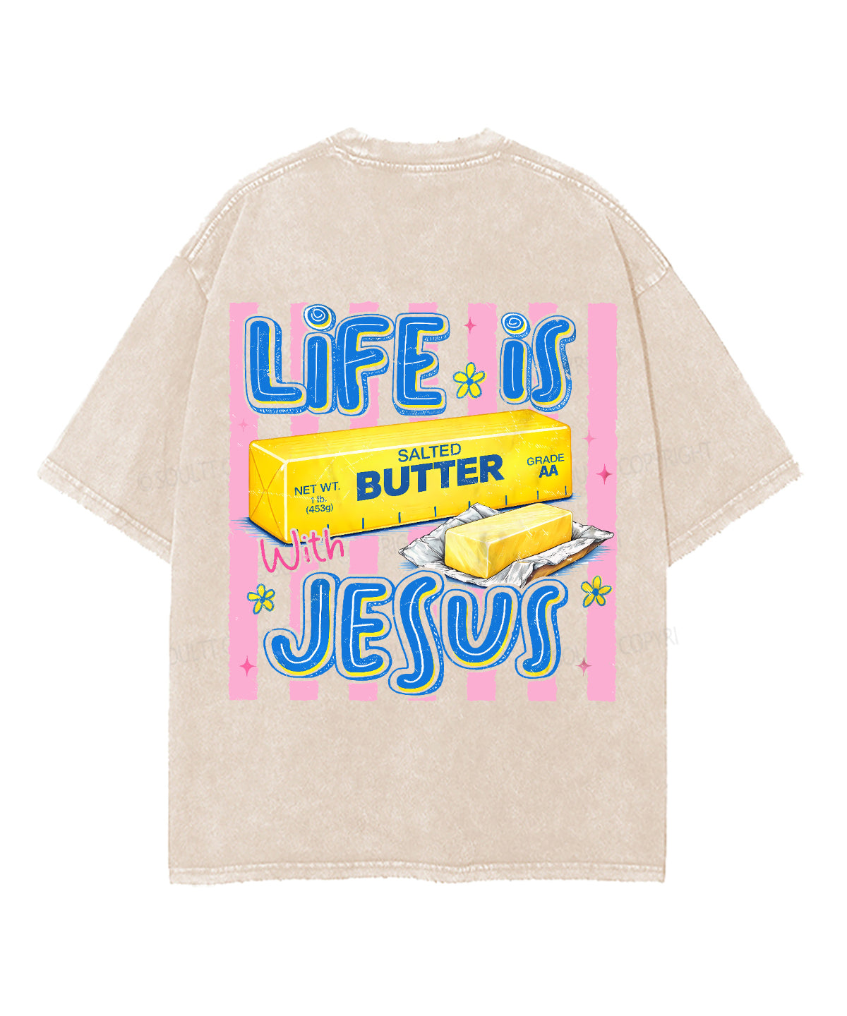 Life Is Butter With Jesus Double Sided Unisex Washed Christian T-shirt