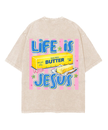Life Is Butter With Jesus Double Sided Unisex Washed Christian T-shirt
