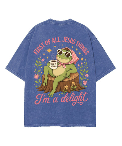 First Of All , Jesus Thinks I'm A Delight Double Sided Unisex Washed Christian T-shirt