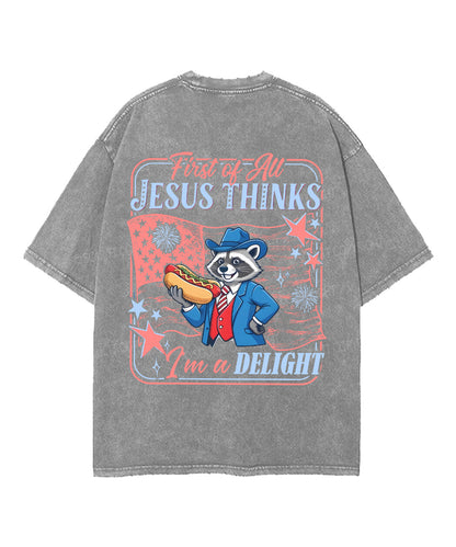 First Of All Jesus Thinks I'm A Delight Double Sided Unisex Washed Christian T-shirt