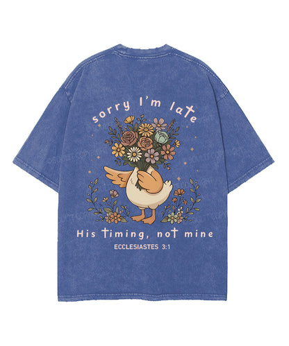 Sorry I’m Late, His Timing Not Mine Double Sided Unisex Washed Christian T-shirt
