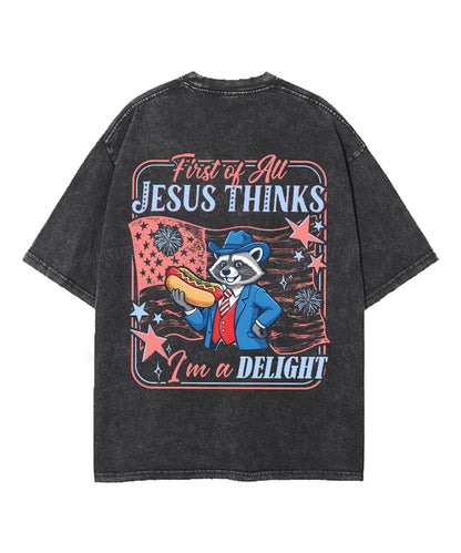 First Of All Jesus Thinks I'm A Delight Double Sided Unisex Washed Christian T-shirt