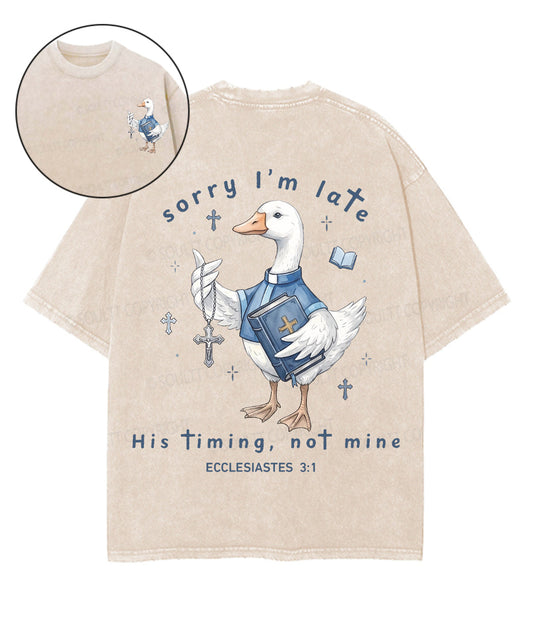 Sorry I’m Late, His Timing Not Mine Double Sided Unisex Washed Christian T-shirt