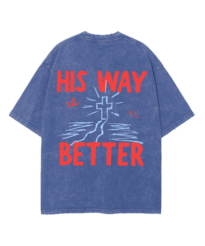 His Way Is Better Double Sided Unisex Washed Christian T-shirt