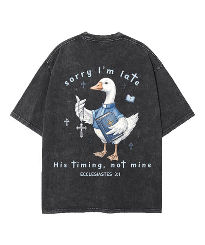 Sorry I’m Late, His Timing Not Mine Double Sided Unisex Washed Christian T-shirt