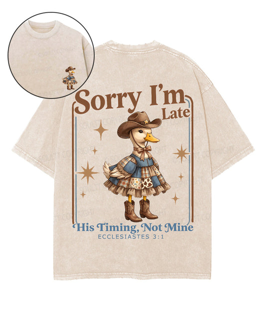 Sorry I’m Late, His Timing Not Mine Double Sided Unisex Washed Christian T-shirt