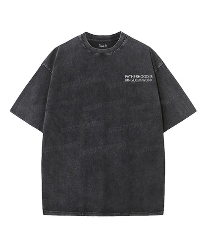 Fatherhood Is Kingdom Work Double Sided Unisex Washed Christian T-shirt