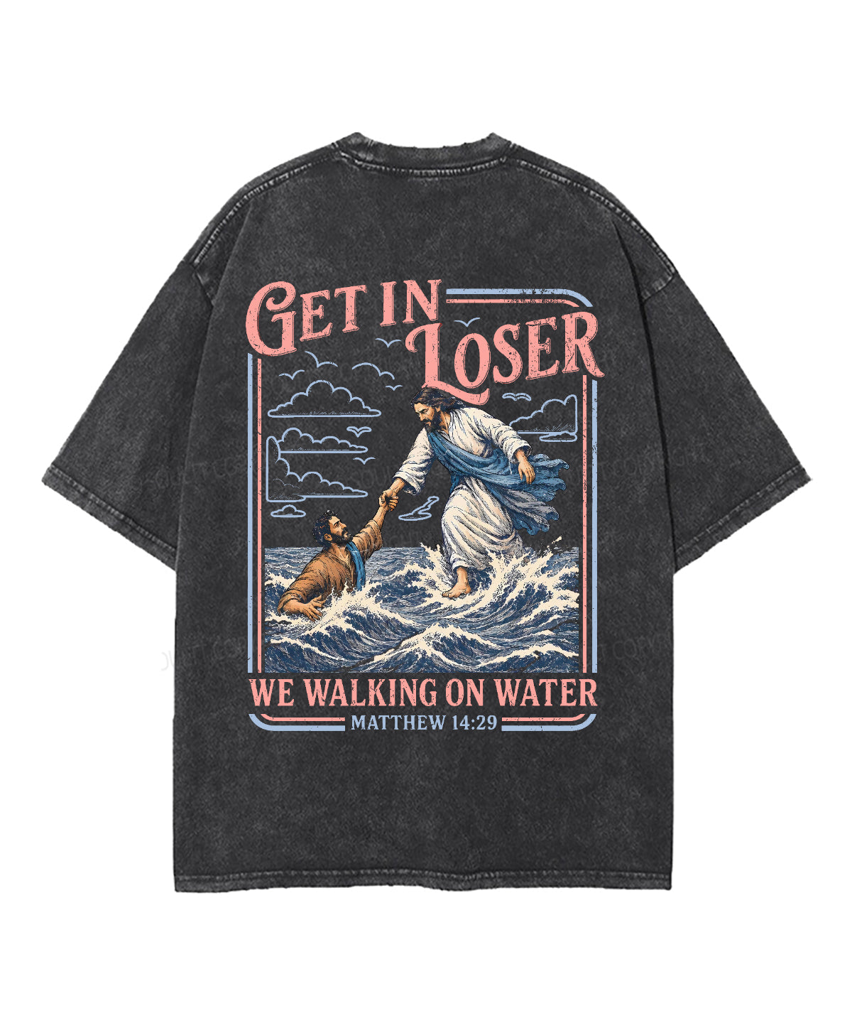 We're Walking On Water Double Sided Unisex Washed Christian T-shirt