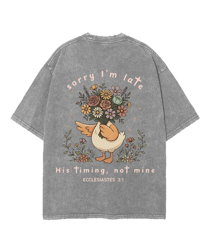 Sorry I’m Late, His Timing Not Mine Double Sided Unisex Washed Christian T-shirt