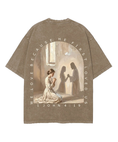 We Love Because He First Loved Us Double Sided Unisex Washed Christian T-shirt