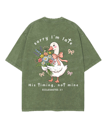 Sorry I’m Late, His Timing Not Mine Double Sided Unisex Washed Christian T-shirt