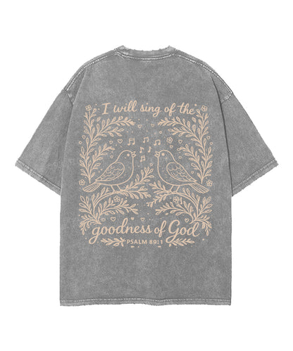I Will Sing Of The Goodness Of God Double Sided Unisex Washed Christian T-shirt