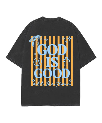 God Is Good All The Time Double Sided Unisex Christian Washed T-Shirt & Shorts