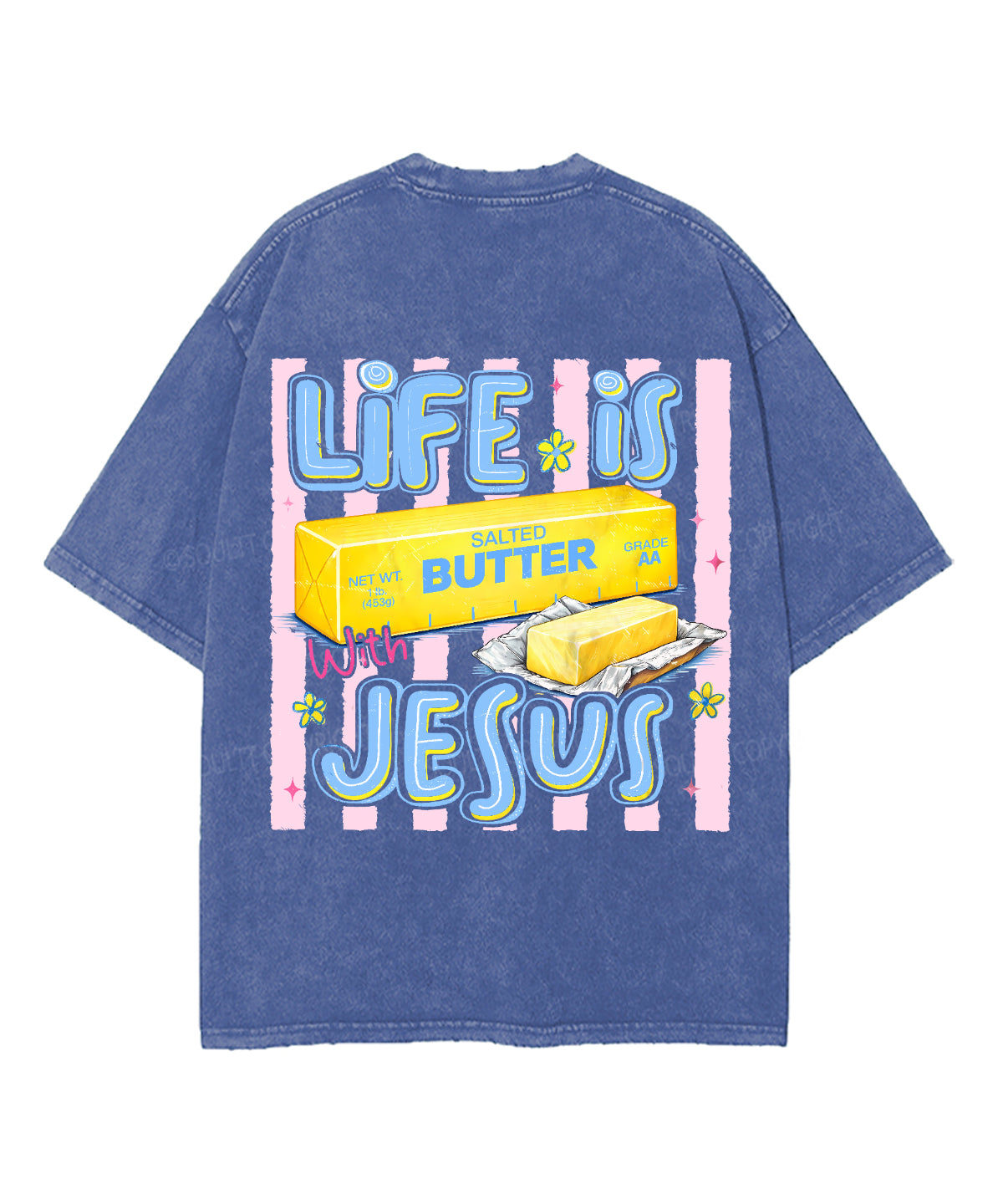 Life Is Butter With Jesus Double Sided Unisex Washed Christian T-shirt