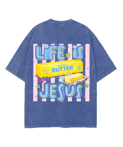 Life Is Butter With Jesus Double Sided Unisex Washed Christian T-shirt