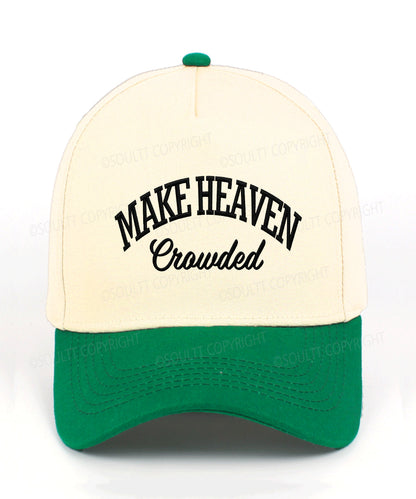 Make Heaven Crowded Embroidered Christian Trucker Hat