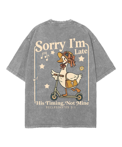 Sorry I’m Late, His Timing Not Mine Double Sided Unisex Washed Christian T-shirt
