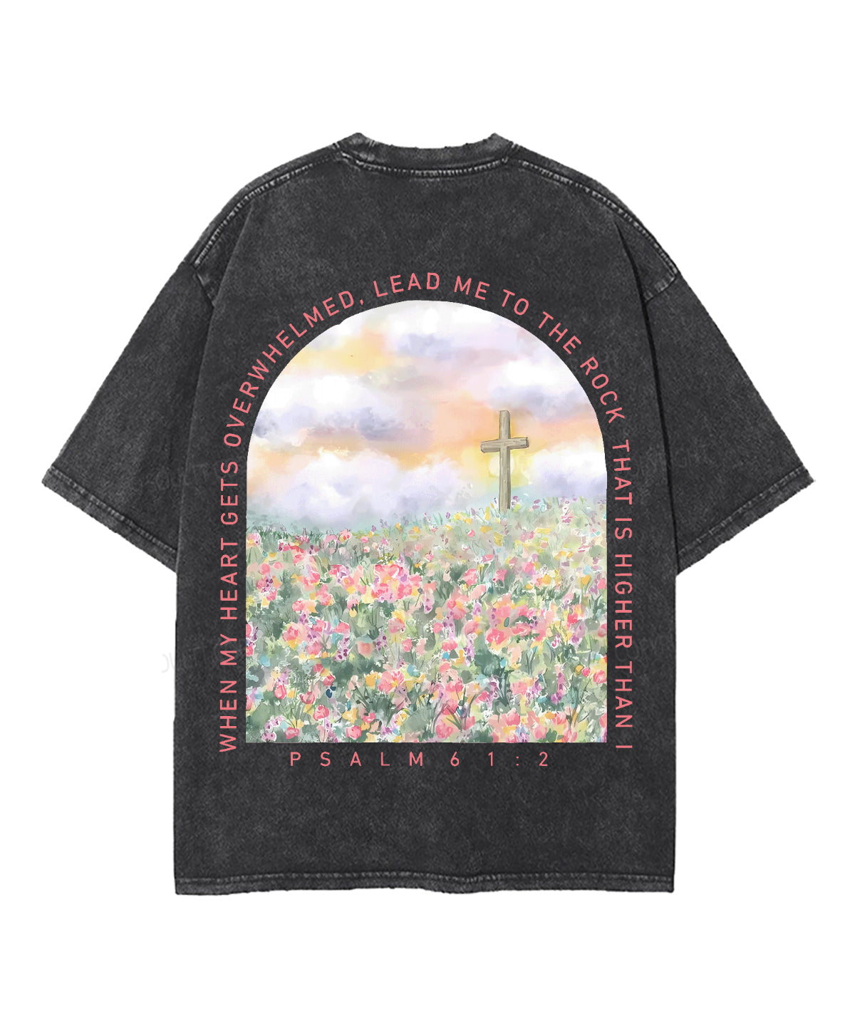 When My Heart Is Faint And Overwhelmed, Lead Me To The Mighty Double Sided Unisex Washed Christian T-shirt