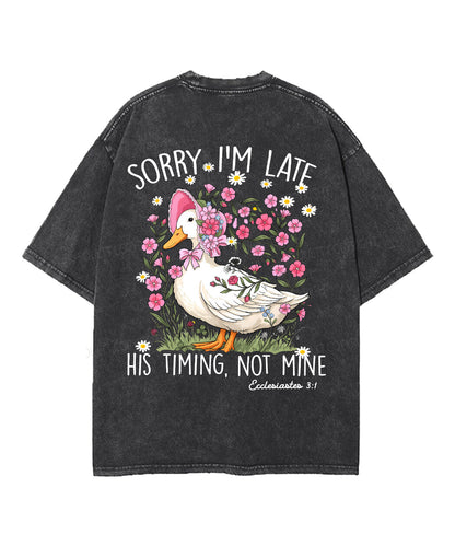 Sorry I’m Late, His Timing Not Mine Double Sided Unisex Washed Christian T-shirt