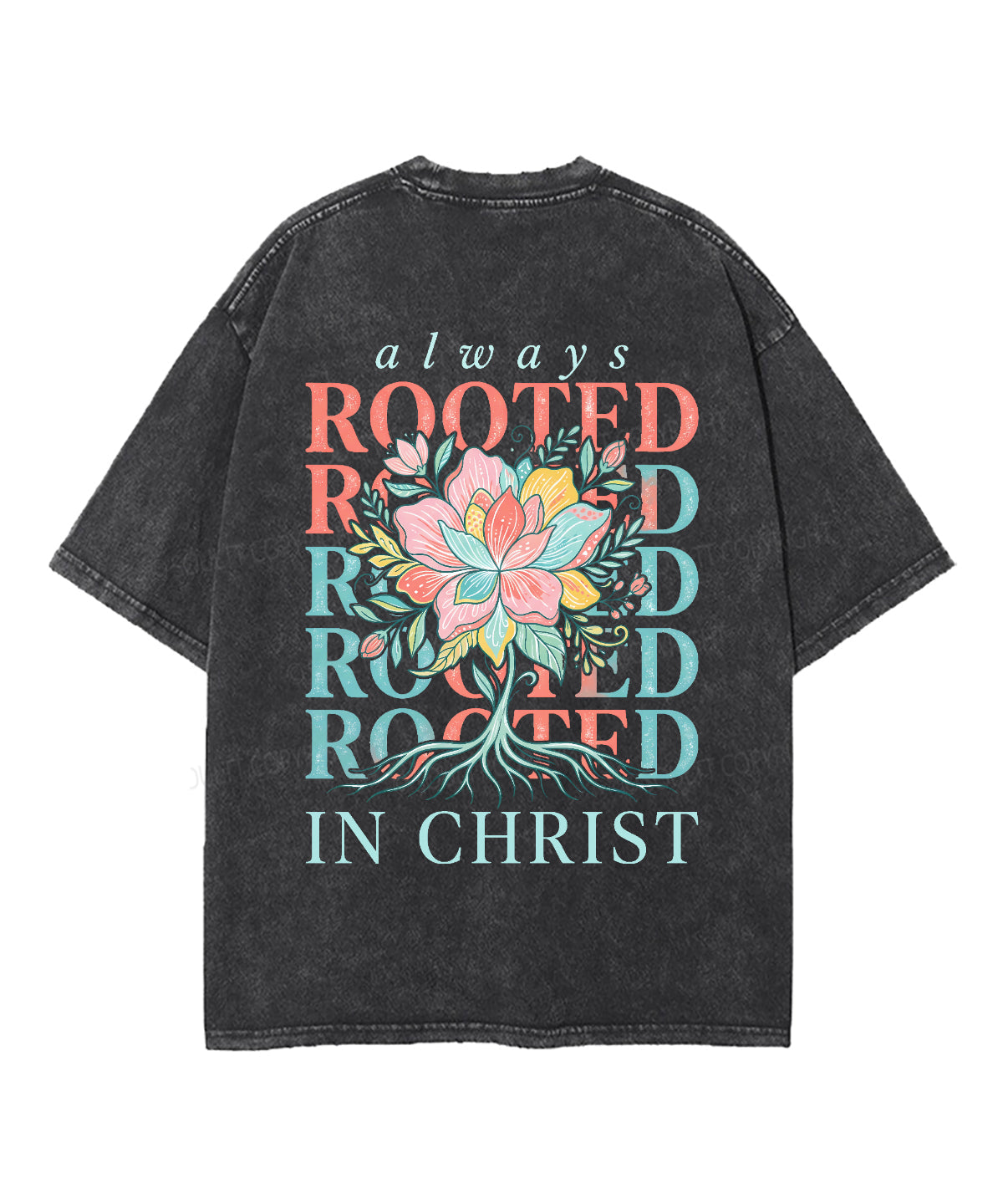 Always Rooted In Christ Double Sided Unisex Washed Christian T-shirt
